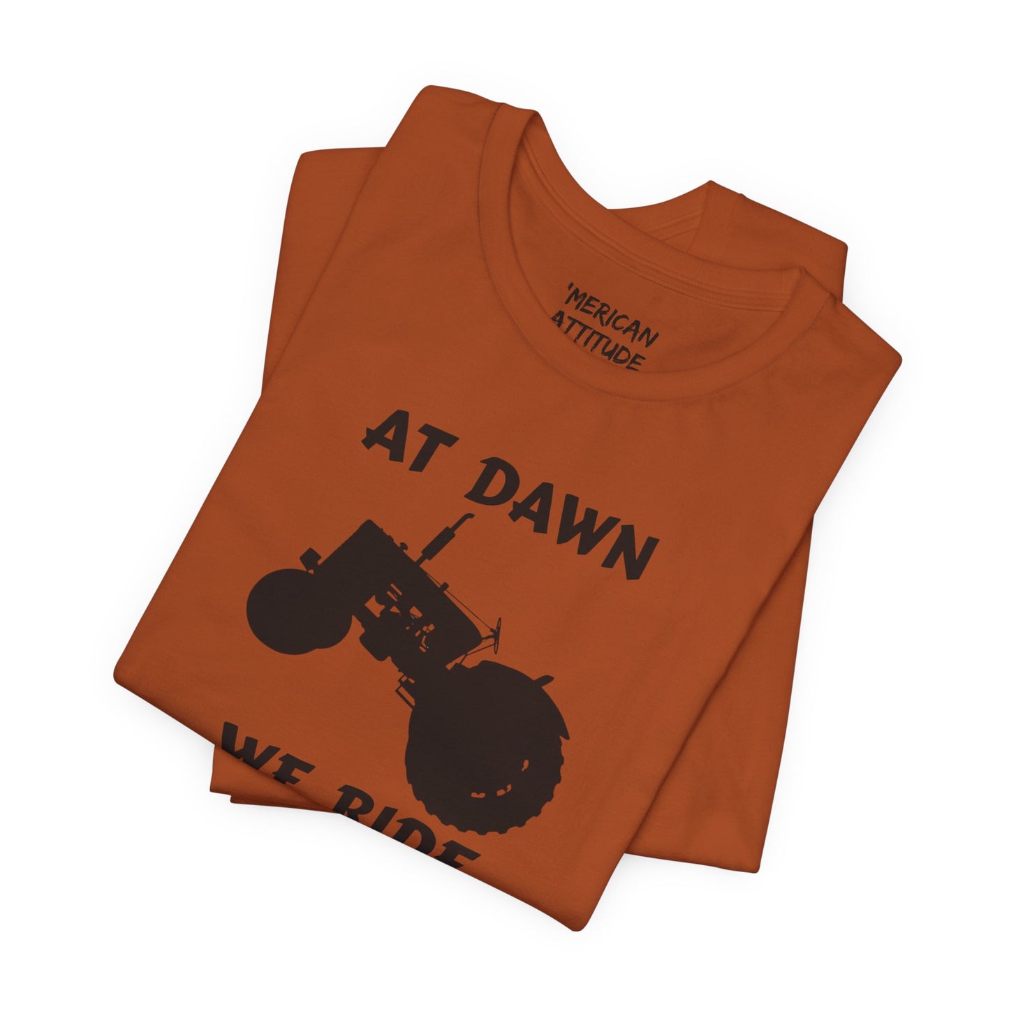 At Dawn We Ride (Farm) T-Shirt