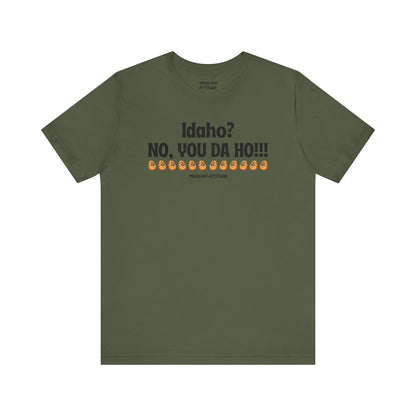 Idaho? T-Shirt