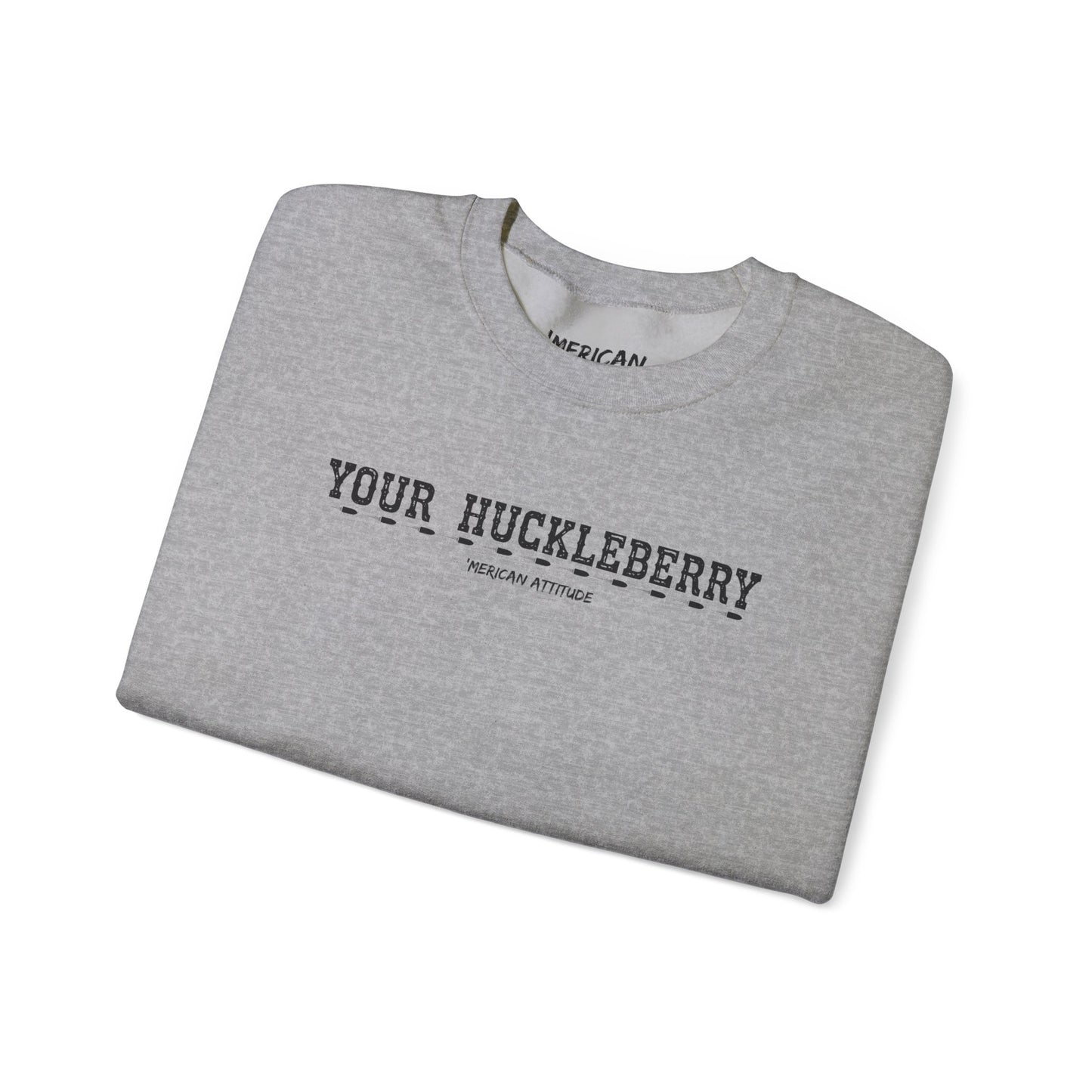 Your Huckleberry Sweatshirt