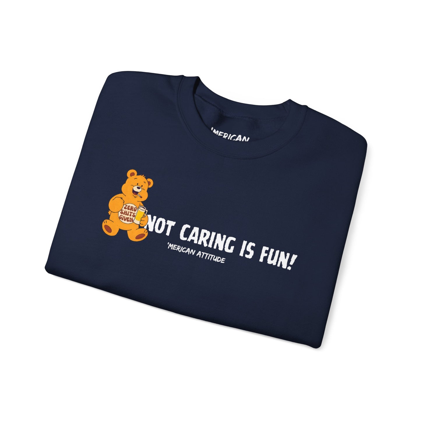 Not Caring Is Fun! Sweatshirt