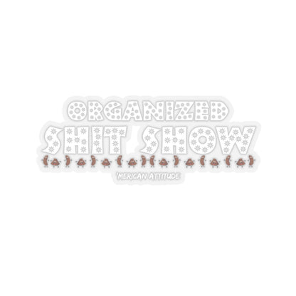 Organized Shit Show Sticker (White)
