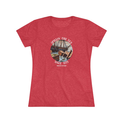 Spillin' The Tea Since 1773 T-shirt (Women)