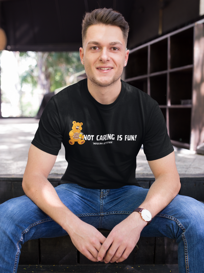 Not Caring Is Fun! T-Shirt