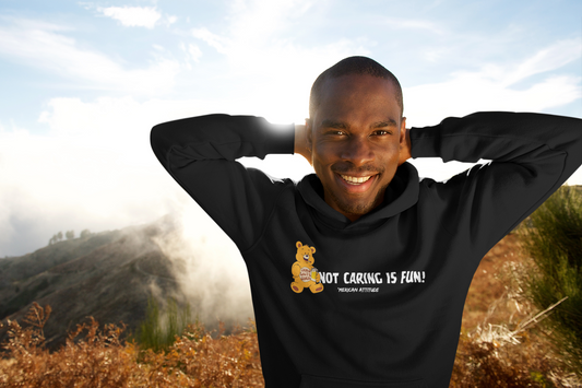 Not Caring Is Fun! Hoodie