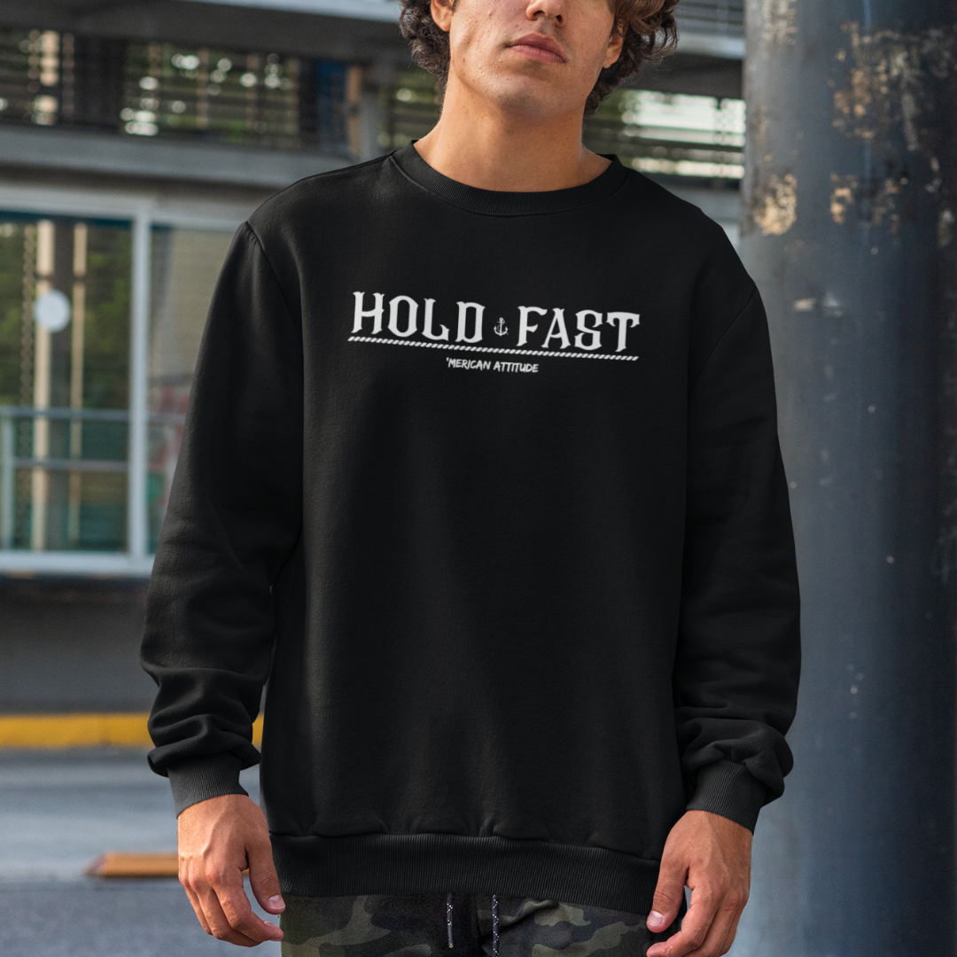 Hold Fast Sweatshirt