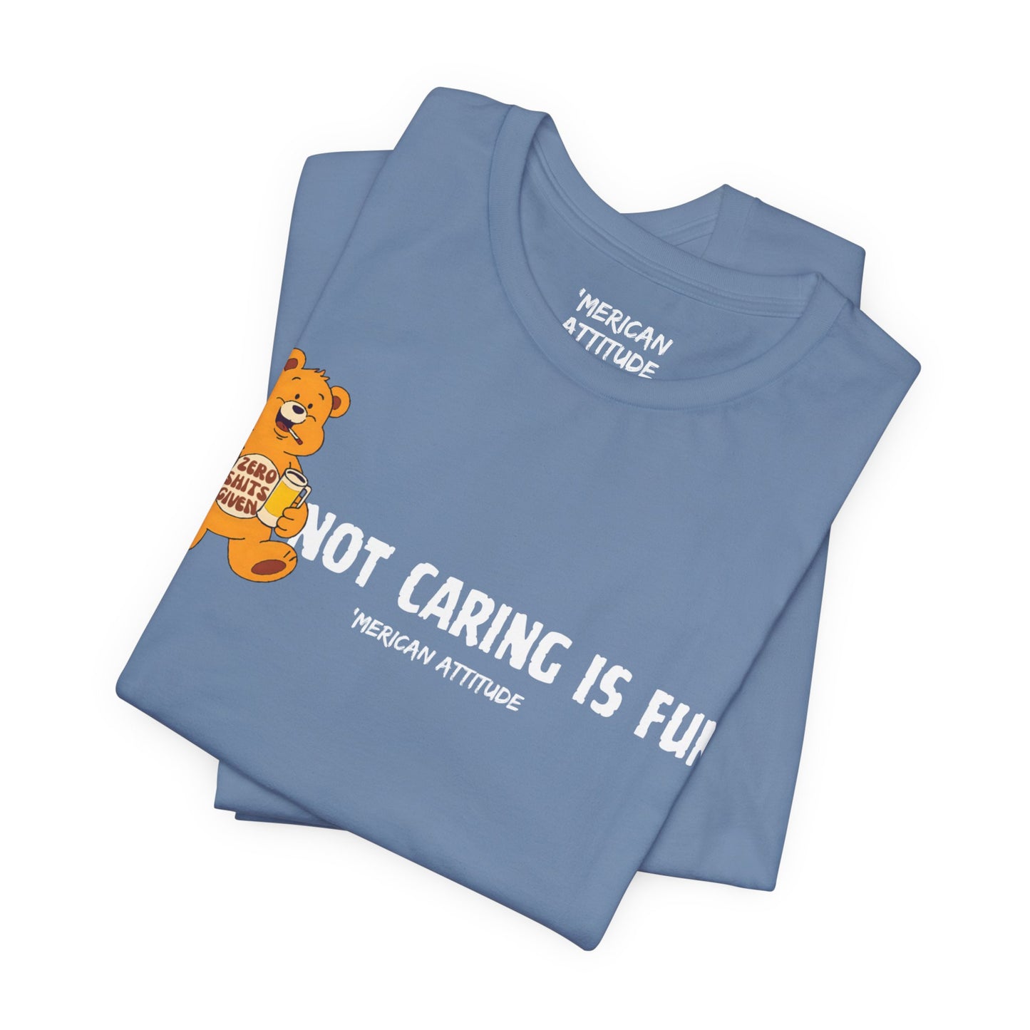 Not Caring Is Fun! T-Shirt