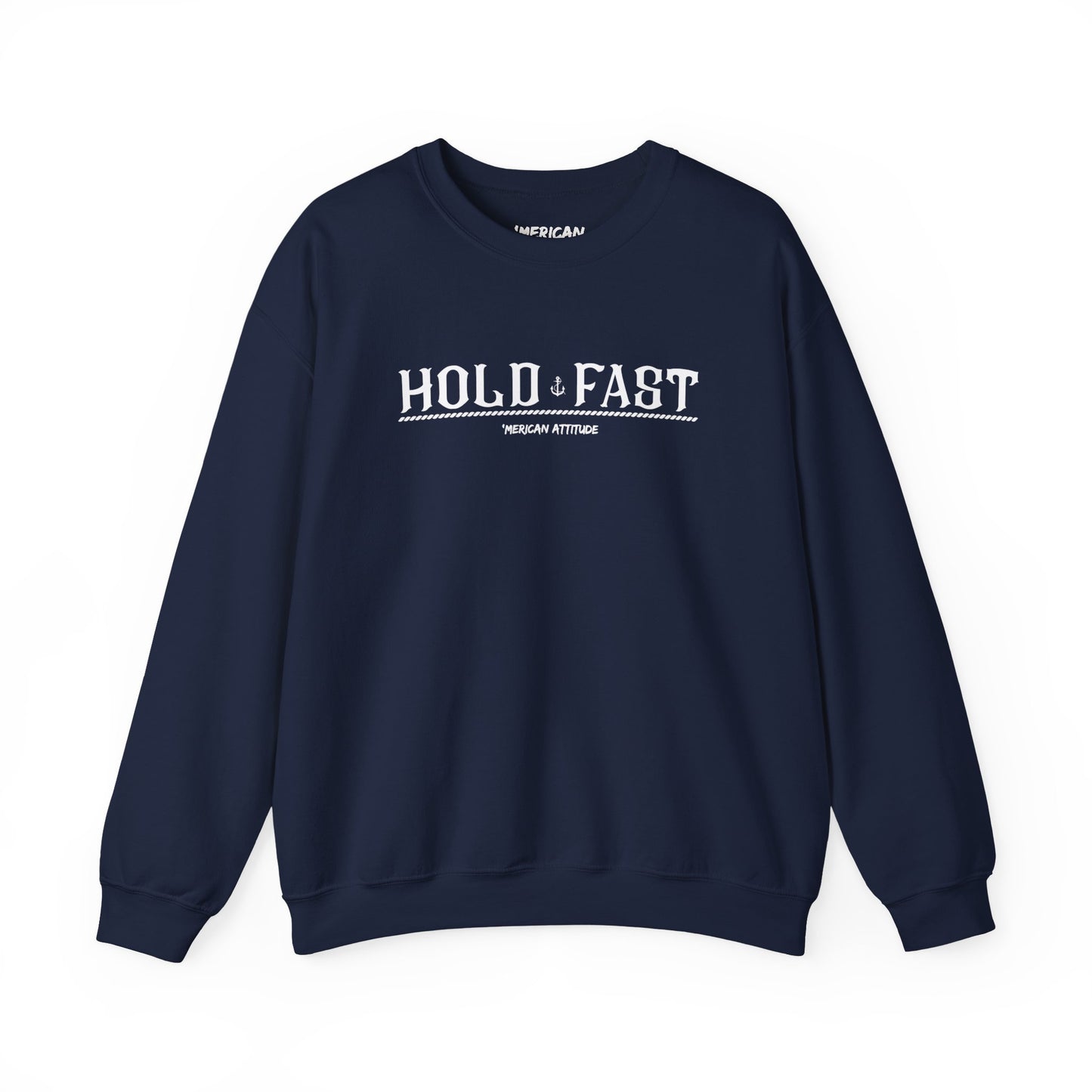 Hold Fast Sweatshirt