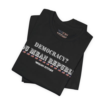 You Mean Republic T-Shirt