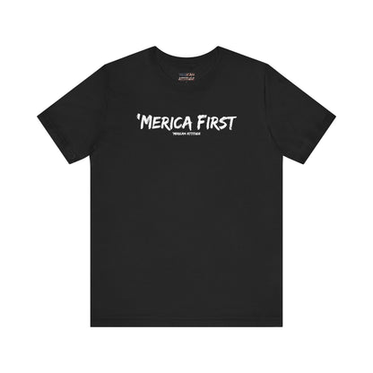 'Merica First T-Shirt