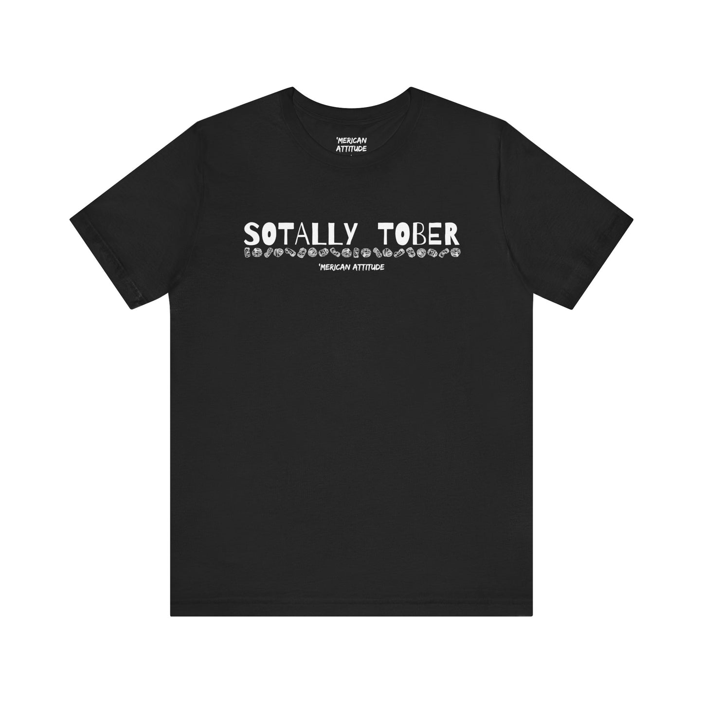 Sotally Tober T-Shirt