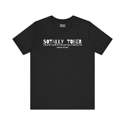Sotally Tober T-Shirt