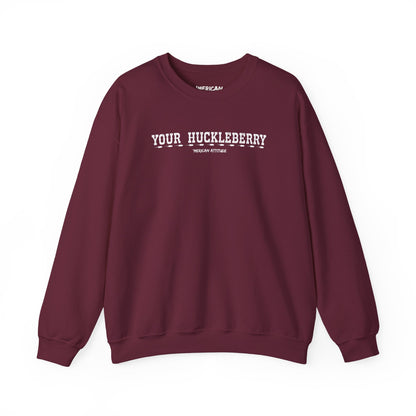 Your Huckleberry Sweatshirt