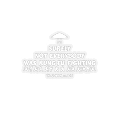 Surely Not Everybody Sticker (White)