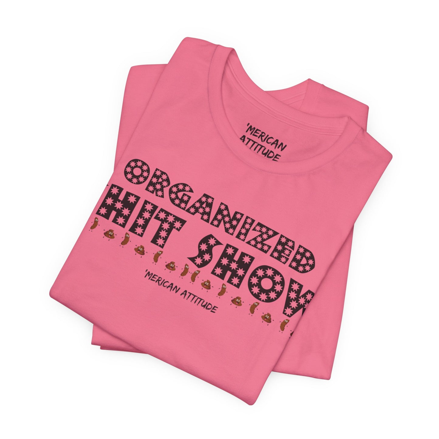 Organized Shit Show T-Shirt