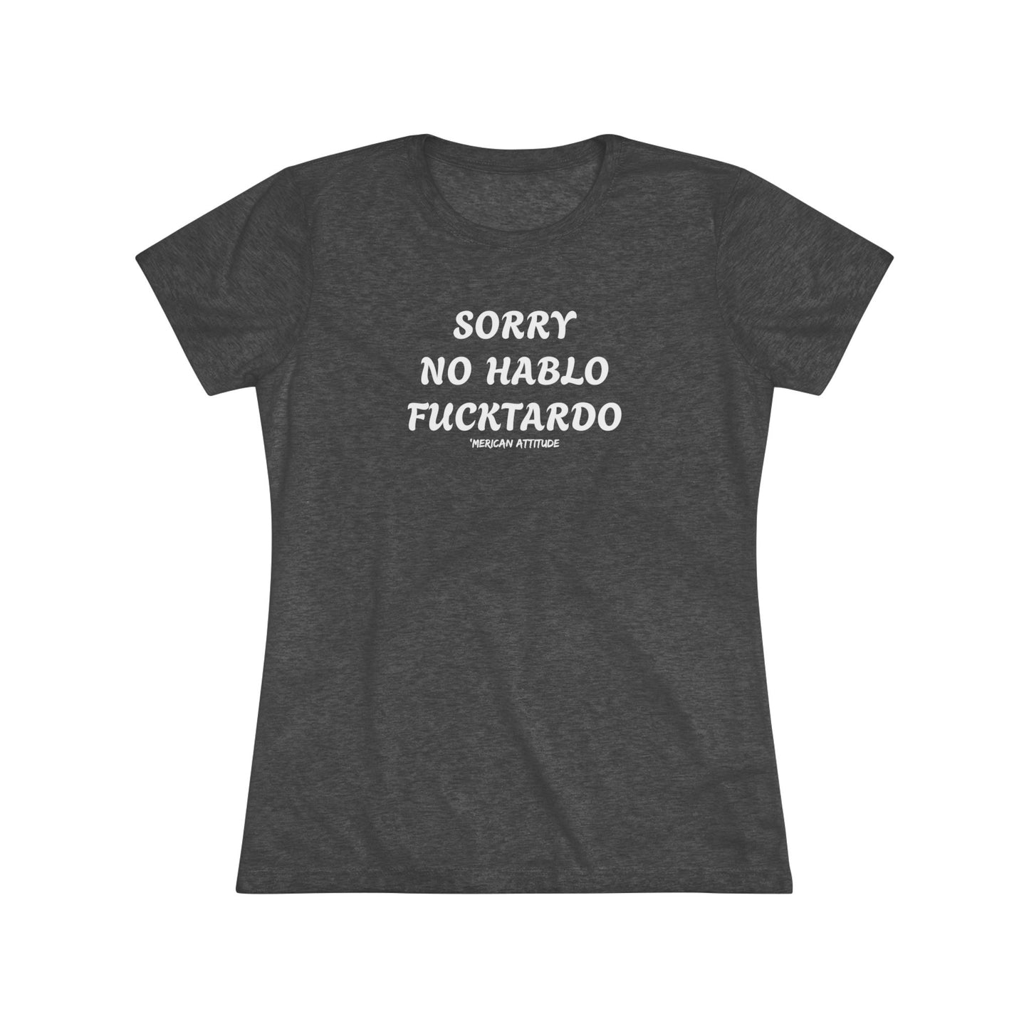 Sorry No Hablo T-shirt (Women)