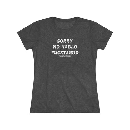 Sorry No Hablo T-shirt (Women)