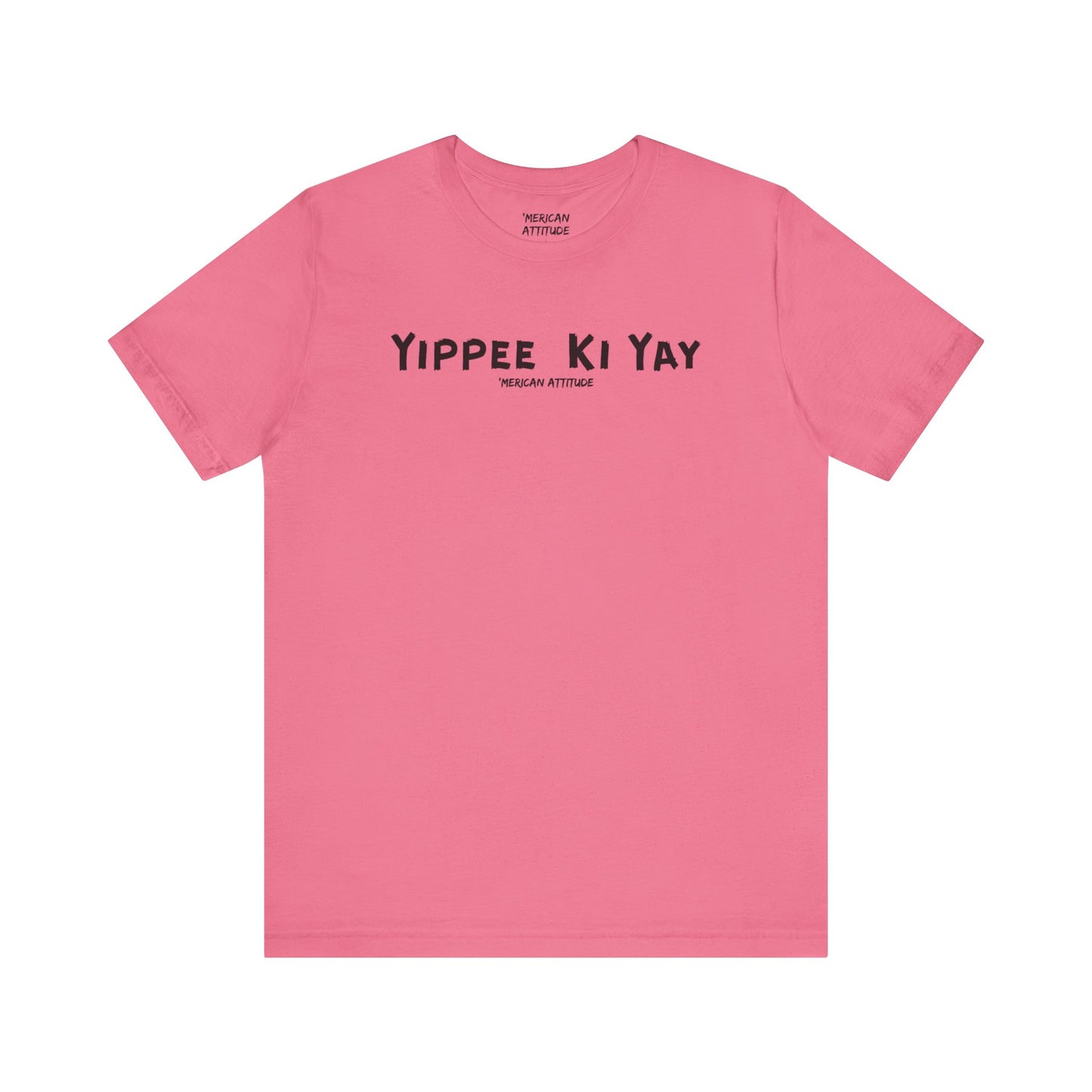 Yippee Ki Yay T-Shirt