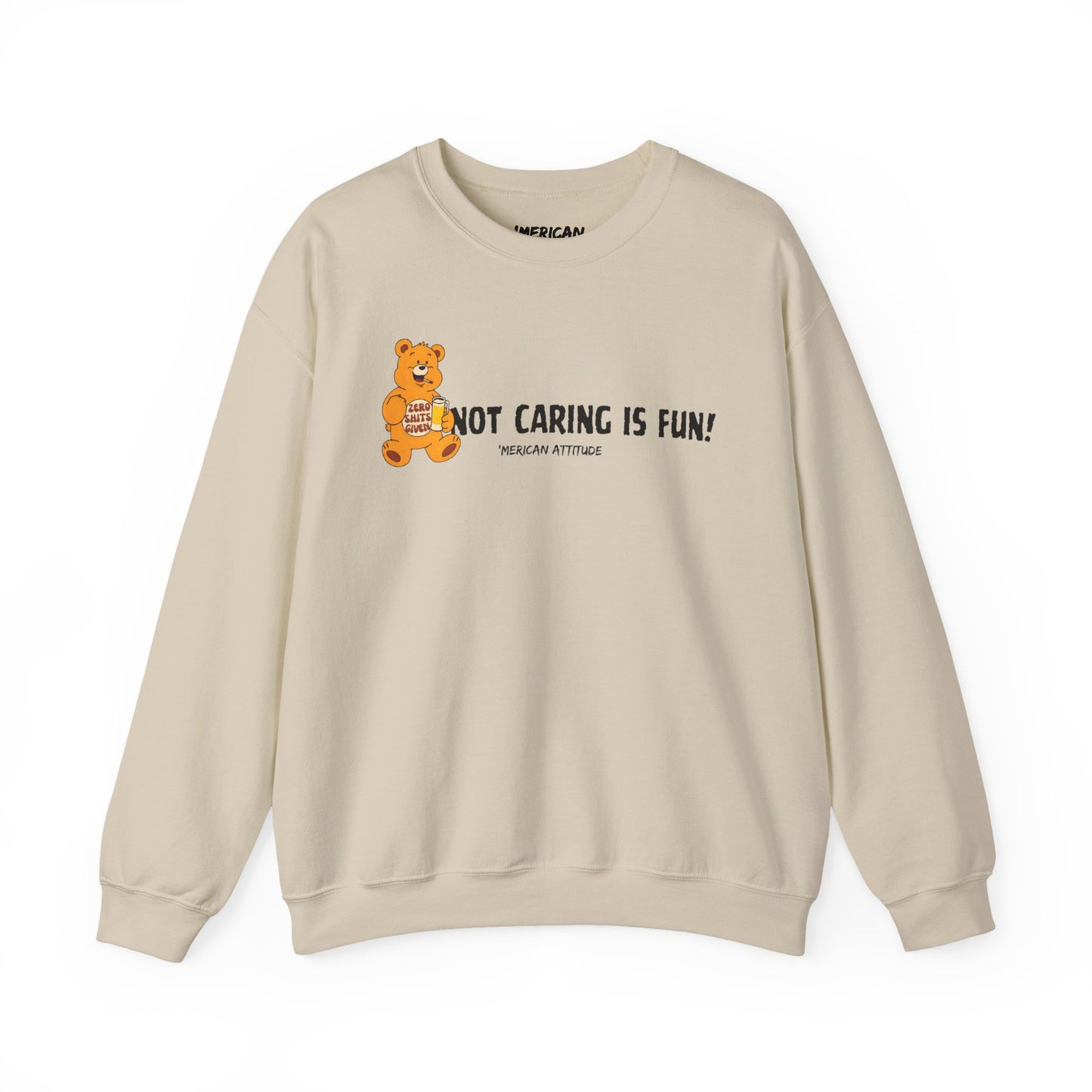 Not Caring Is Fun! Sweatshirt