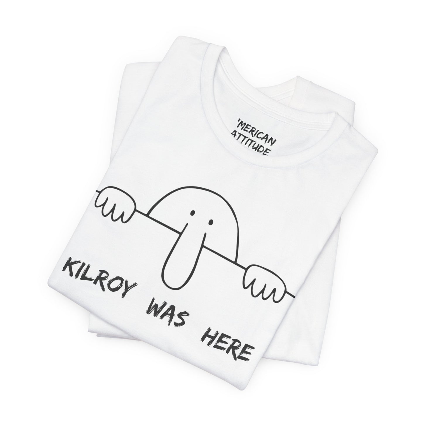 Kilroy Was Here T-Shirt