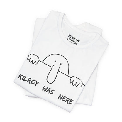 Kilroy Was Here T-Shirt