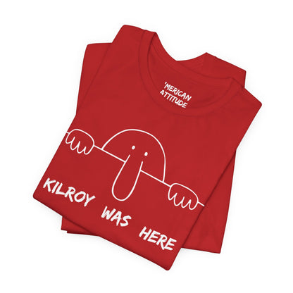 Kilroy Was Here T-Shirt