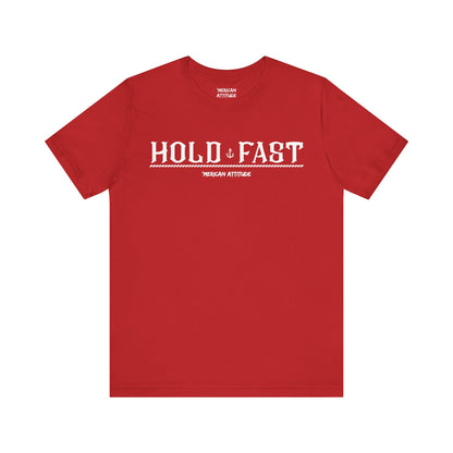 HOLD FAST T-Shirt