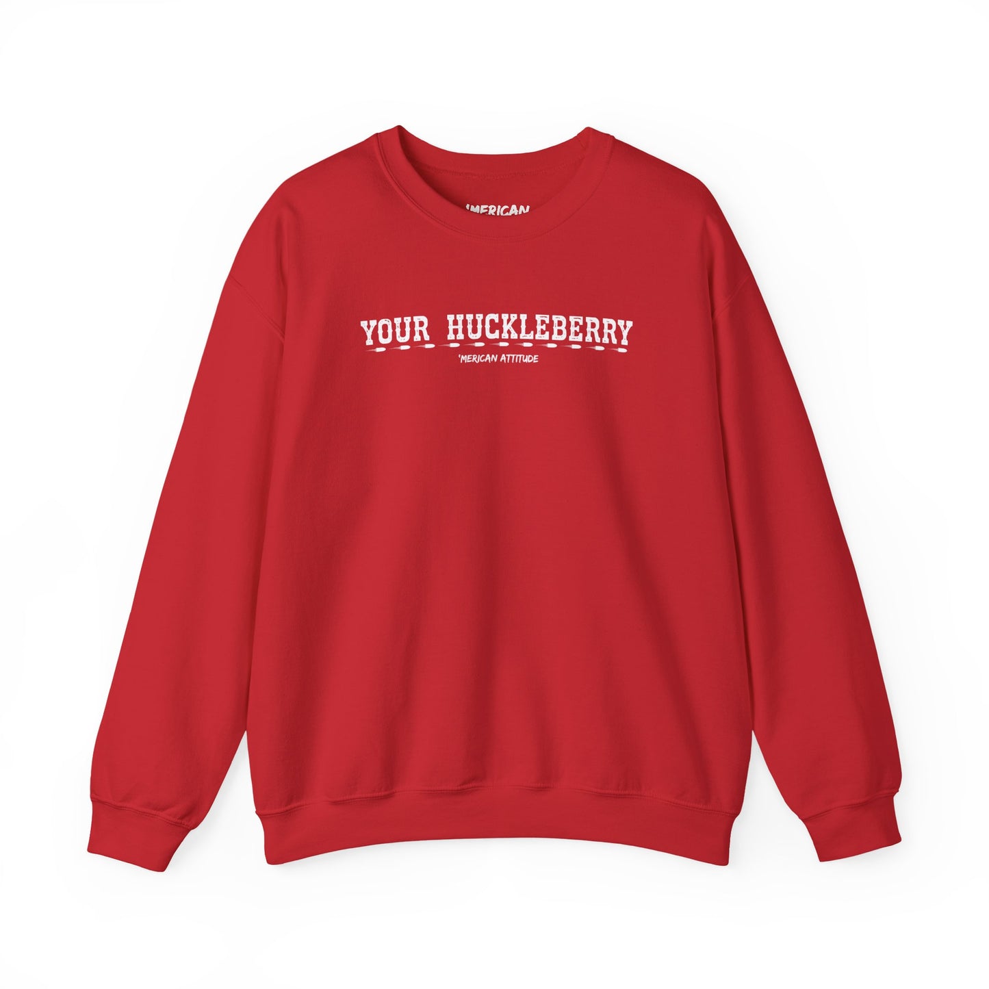 Your Huckleberry Sweatshirt