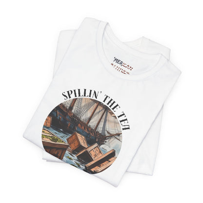 Spillin' The Tea Since 1773 T-Shirt (Unisex)