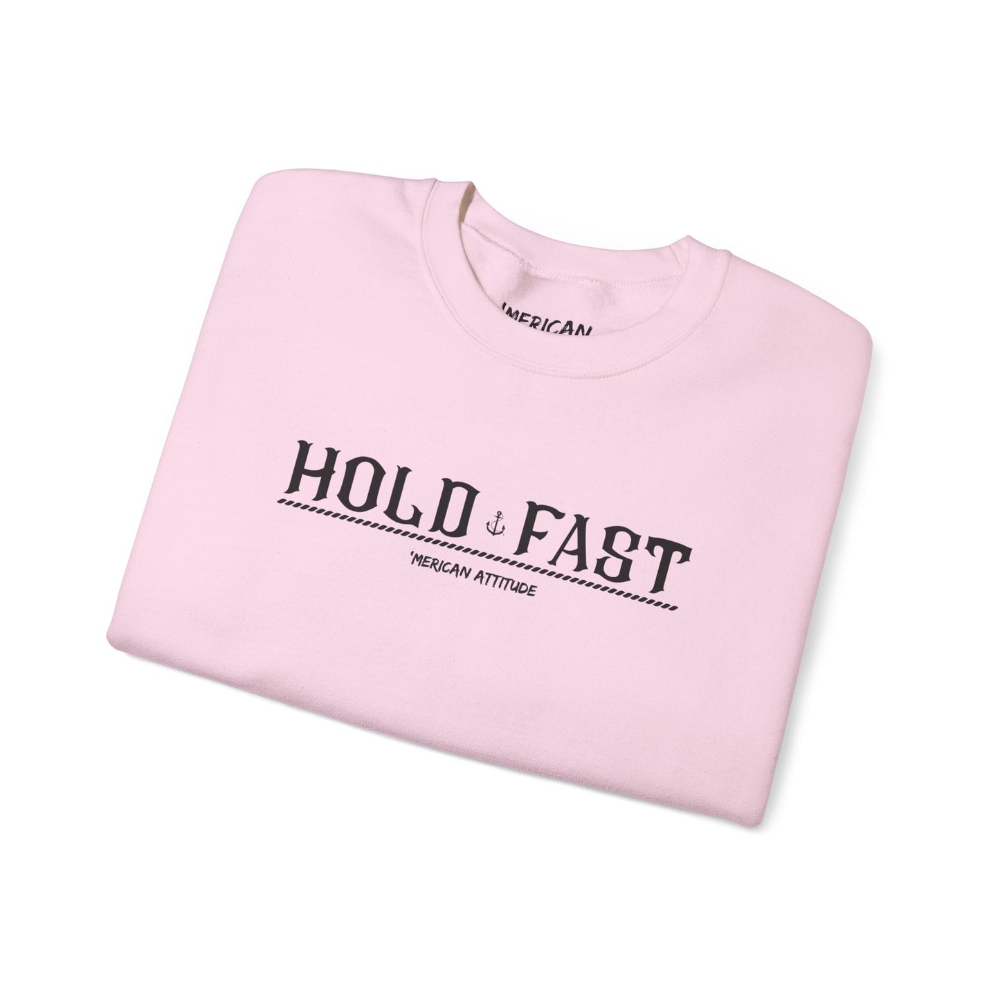 Hold Fast Sweatshirt