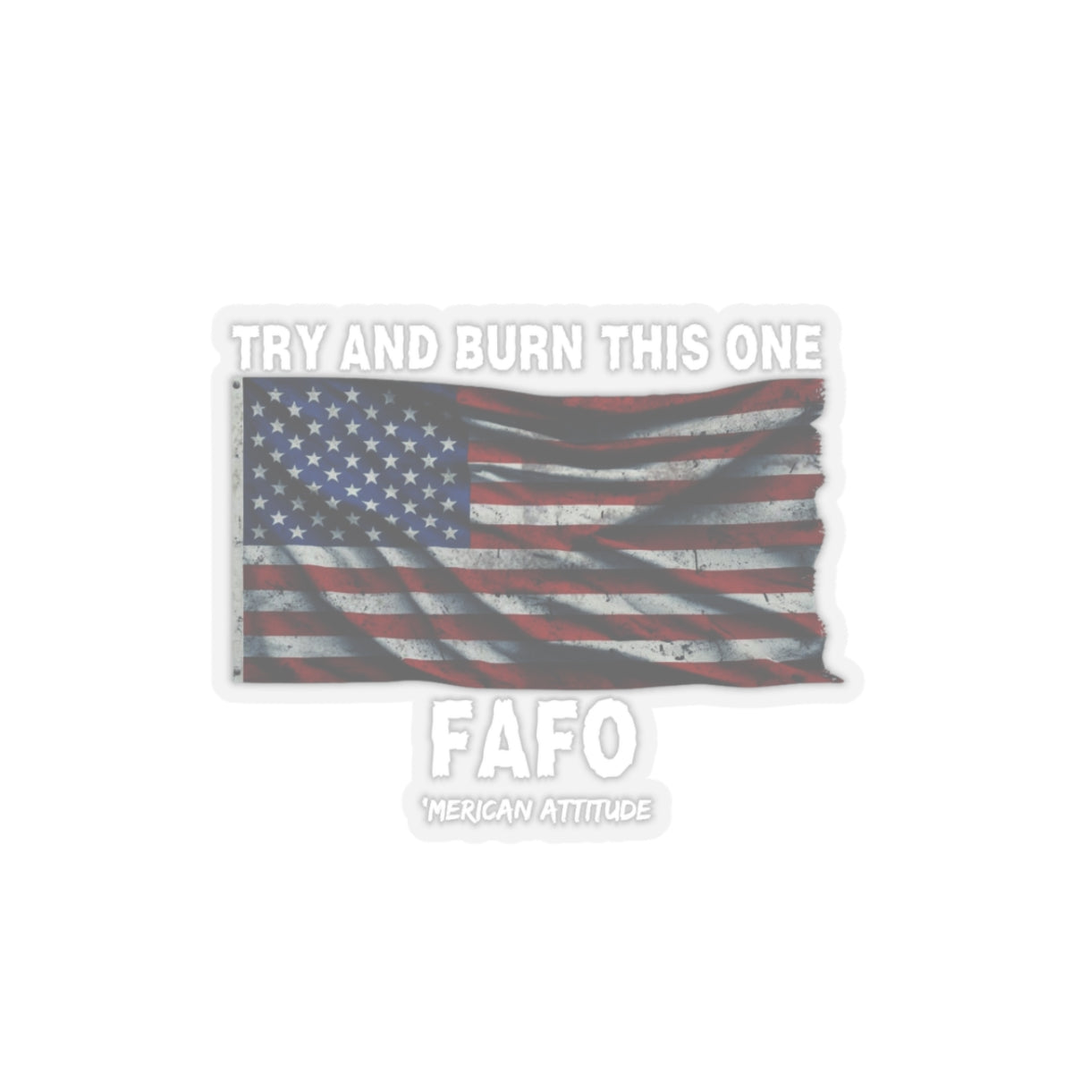 Try And Burn This One Sticker (White)