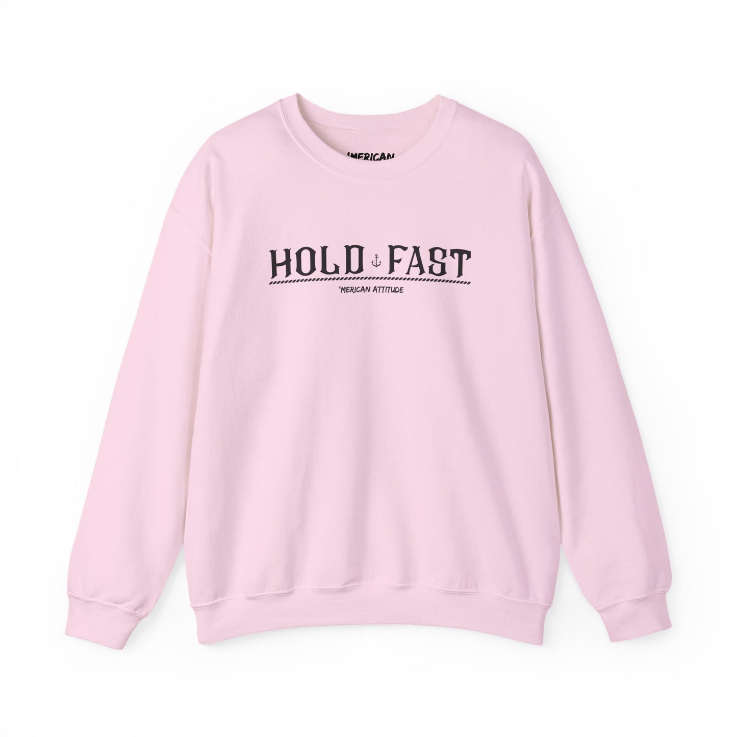 Hold Fast Sweatshirt