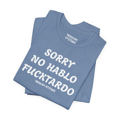 Sorry No Hablo T-Shirt
