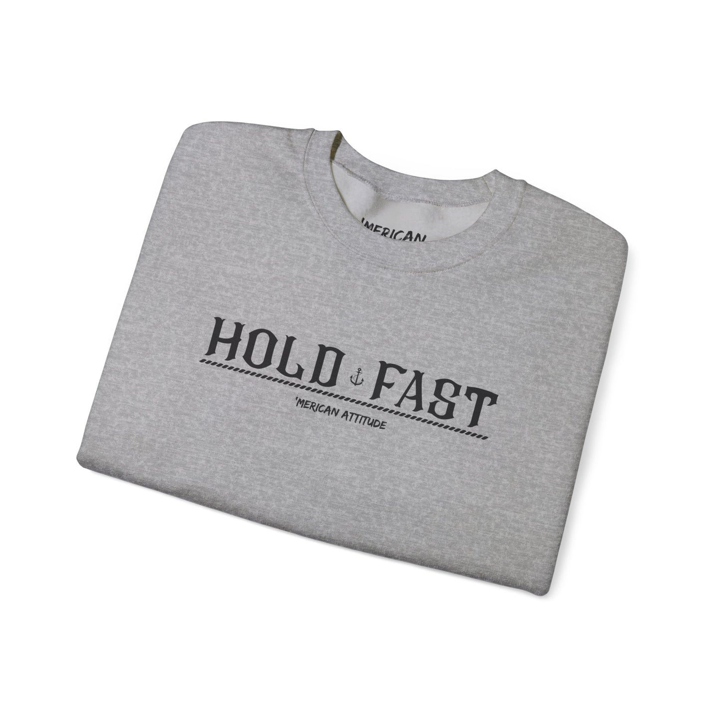 Hold Fast Sweatshirt
