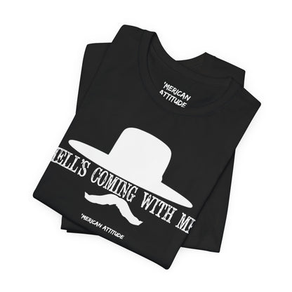 Hell's Coming With Me T-Shirt