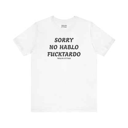 Sorry No Hablo T-Shirt