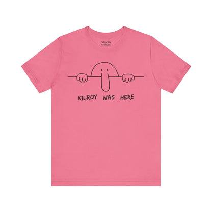 Kilroy Was Here T-Shirt