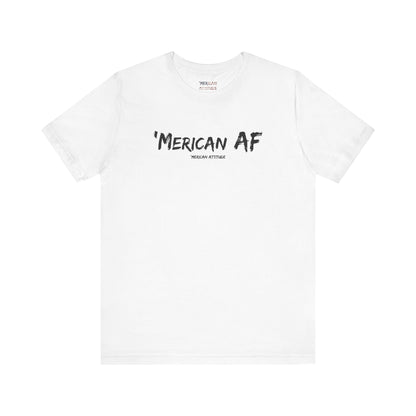 Merican AF T-Shirt
