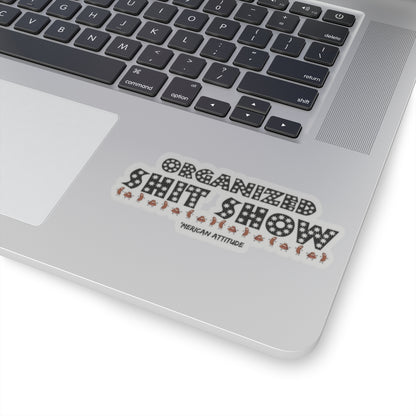 Organized Shit Show Sticker (Black)