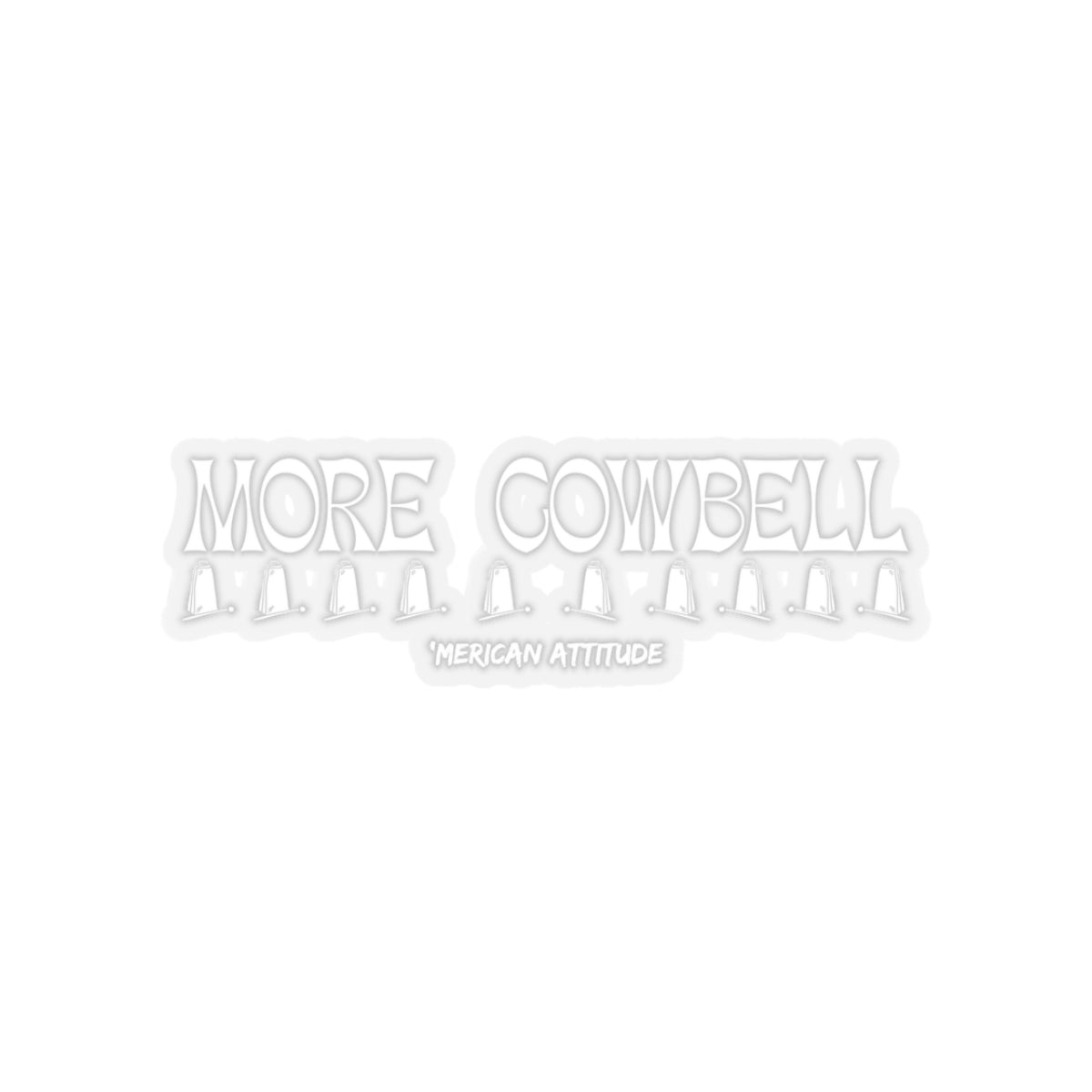 More Cowbell Sticker (White)
