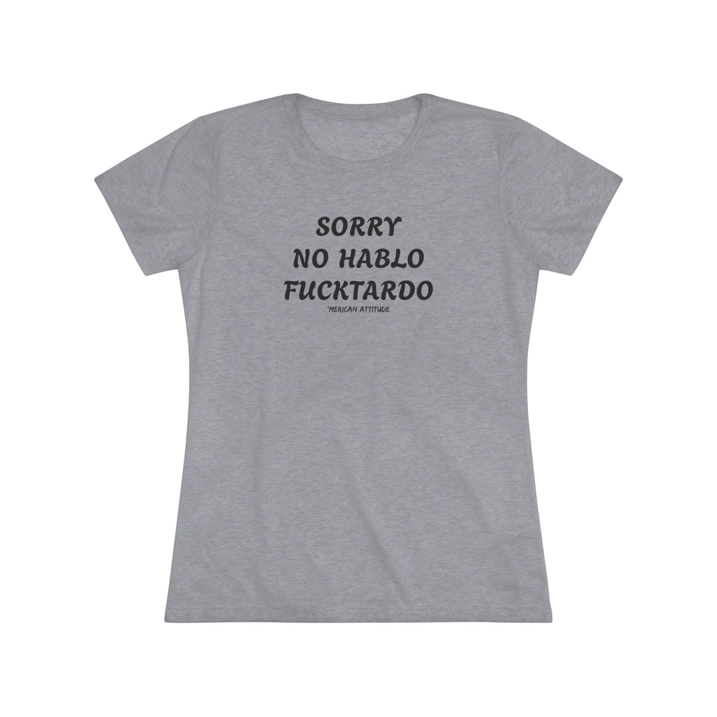Sorry No Hablo T-shirt (Women)