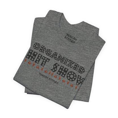 Organized Shit Show T-Shirt