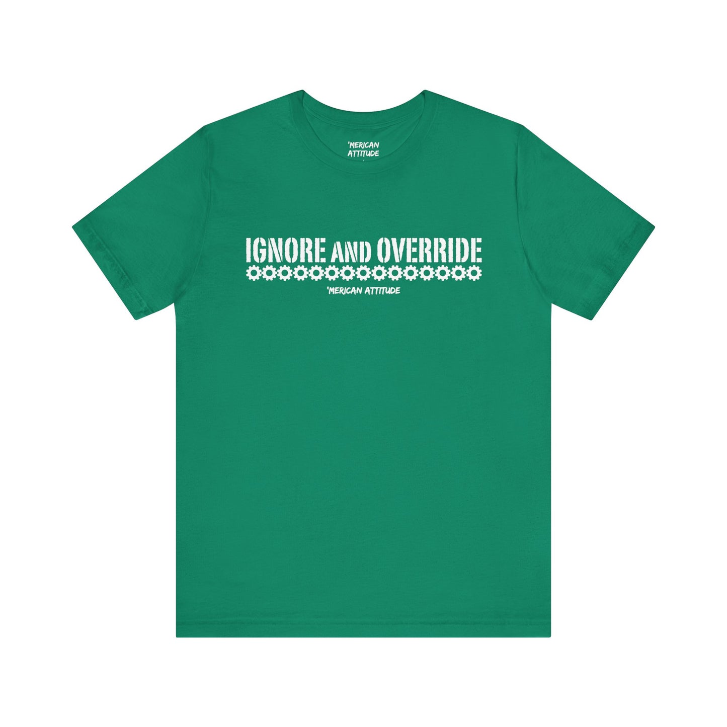 Ignore and Override T-Shirt
