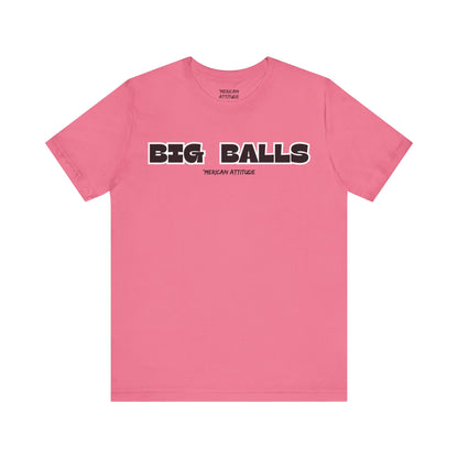 Big Balls T-Shirt