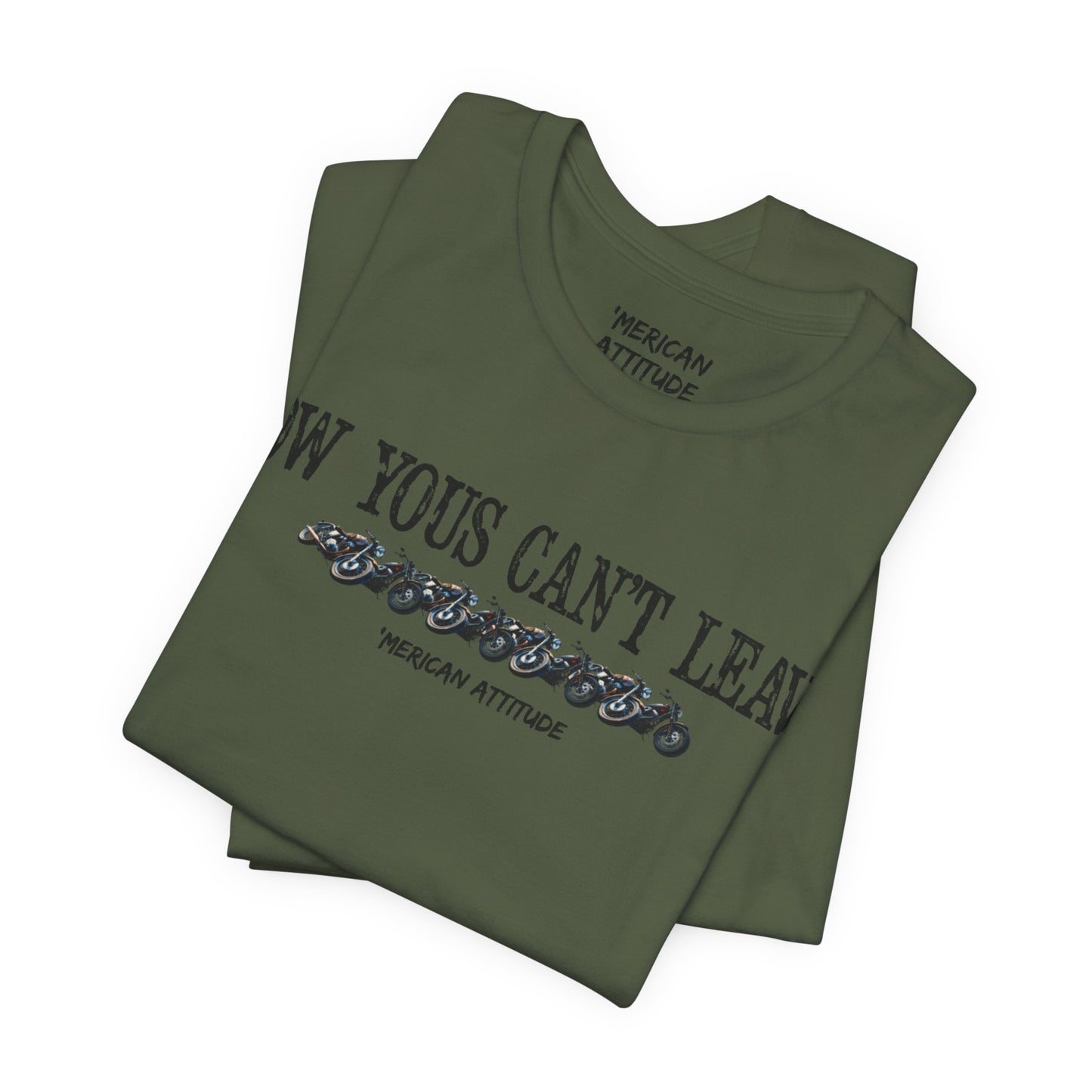 Now Yous Can't Leave T-Shirt