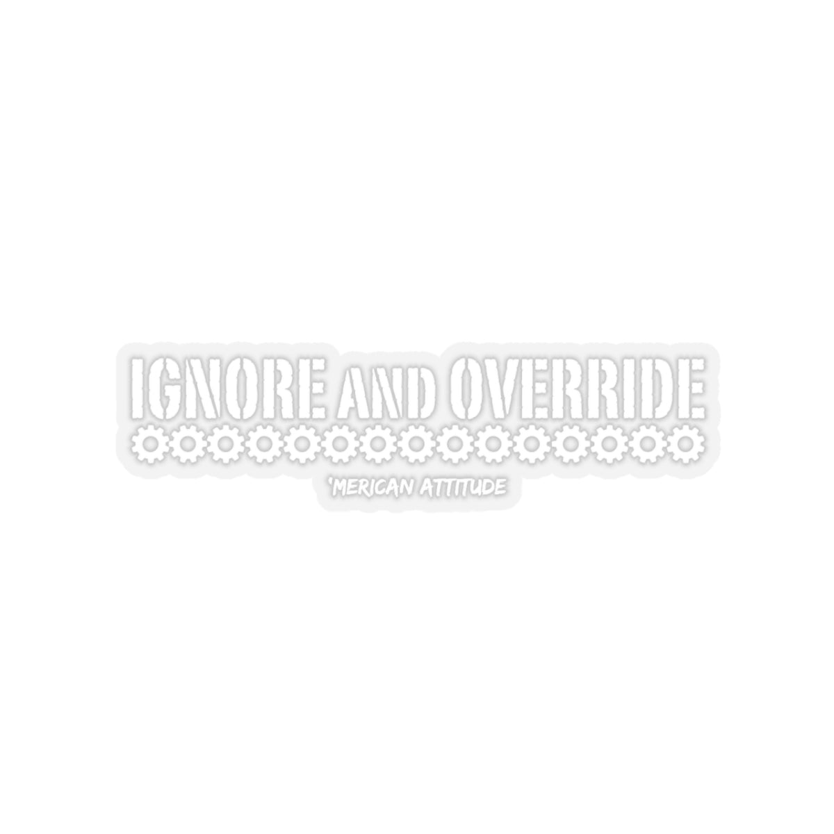 Ignore and Override Sticker (White)