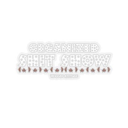 Organized Shit Show Sticker (White)