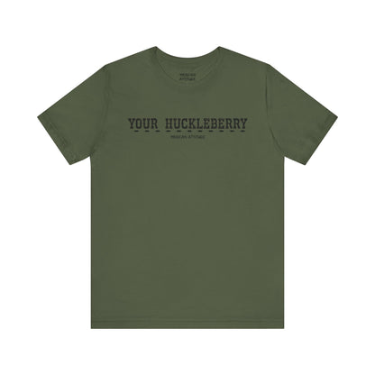 Your Huckleberry T-Shirt