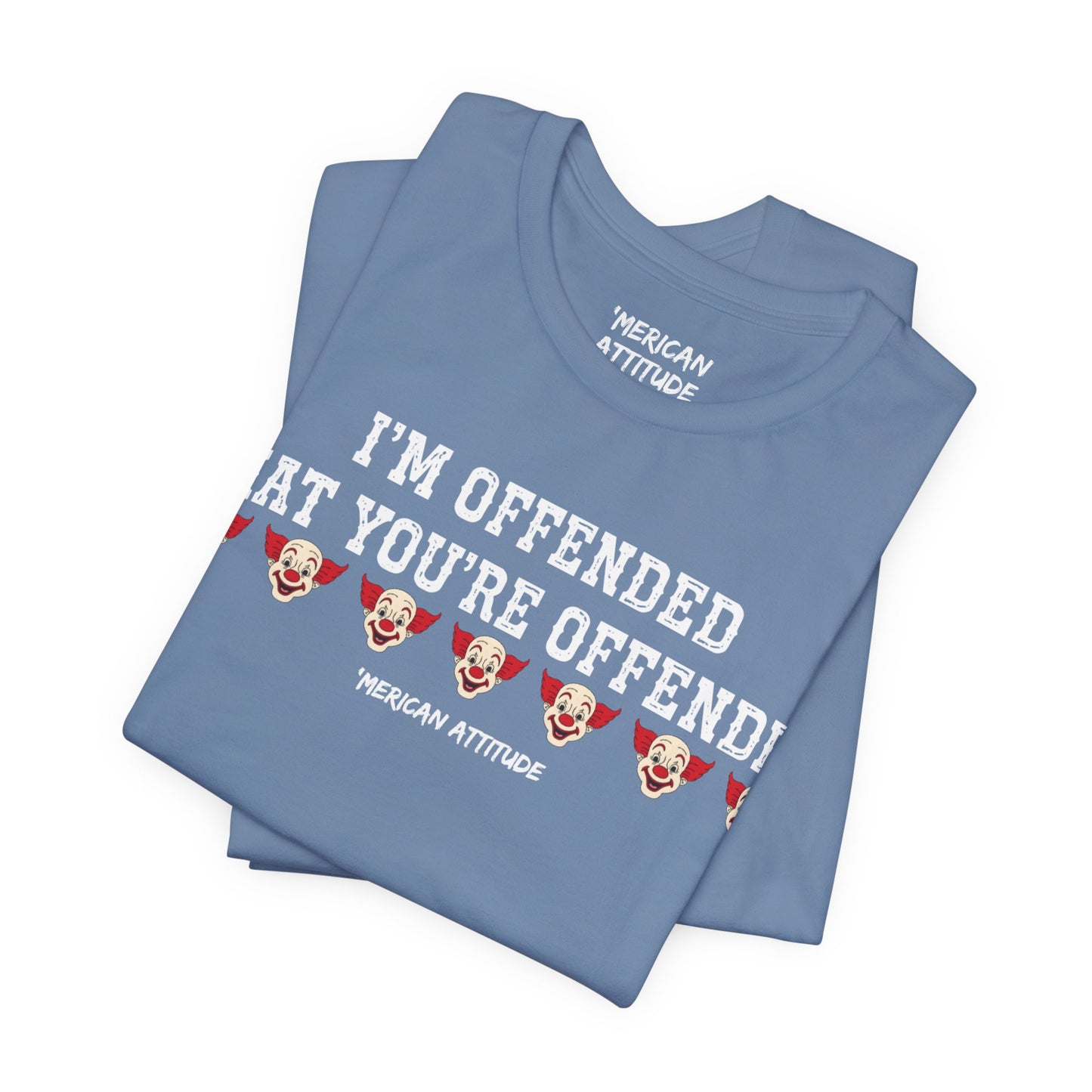 I'm Offended T-Shirt