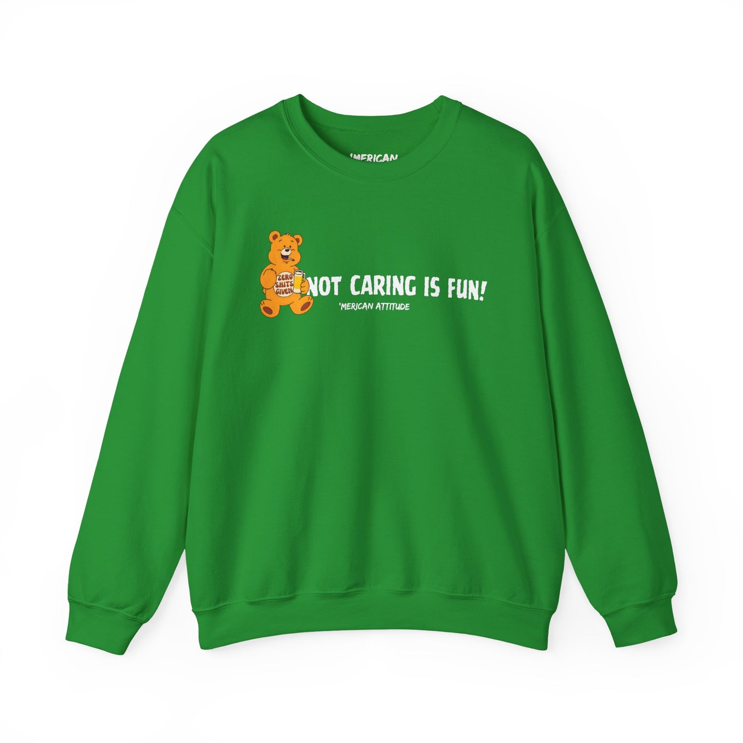 Not Caring Is Fun! Sweatshirt