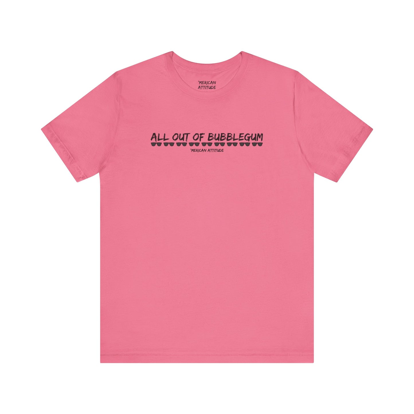 All Out Of Bubblegum T-Shirt